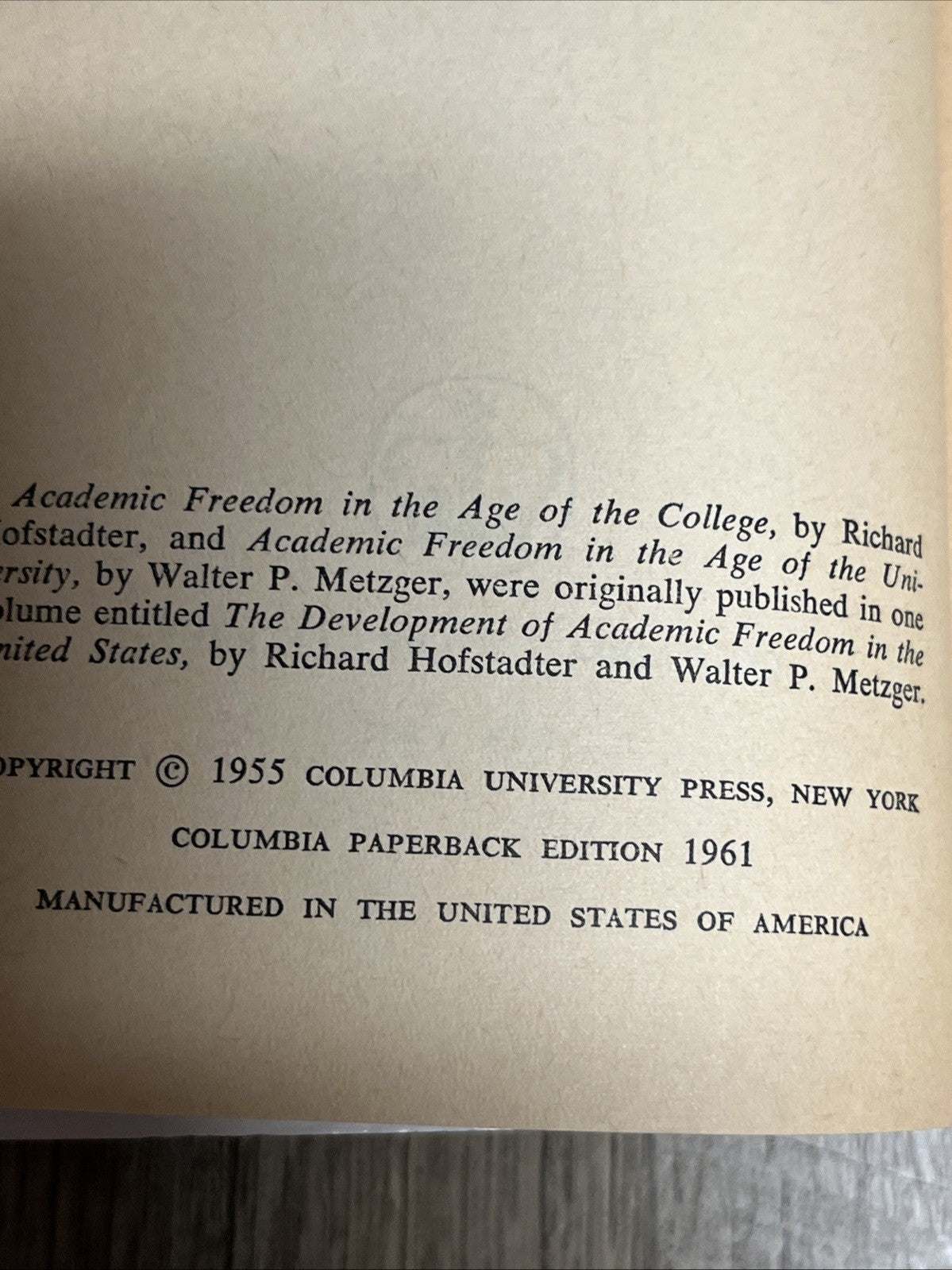 ACADEMIC FREEDOM IN THE AGE OF THE COLLEGE 1st Edition Richard Hofstadter 1961