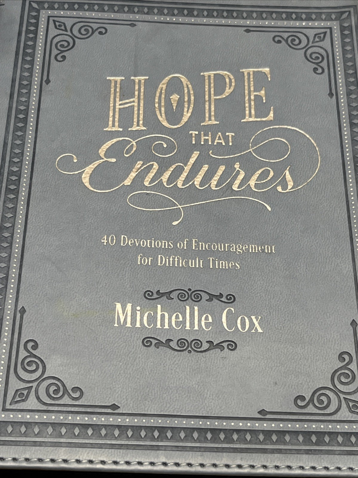 Hope That Endures 49 Devotions Of Encouragement For Difficult Times By Michelle