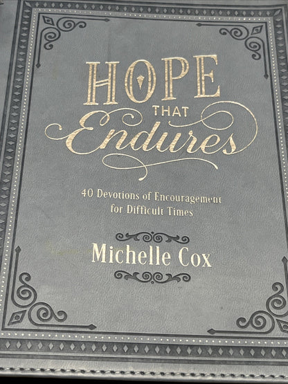 Hope That Endures 49 Devotions Of Encouragement For Difficult Times By Michelle