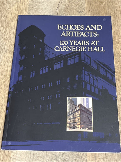 ECHOES AND ARTIFACTS: 100 YEARS AT CARNEGIE HALL Centennial Exhibition 1991
