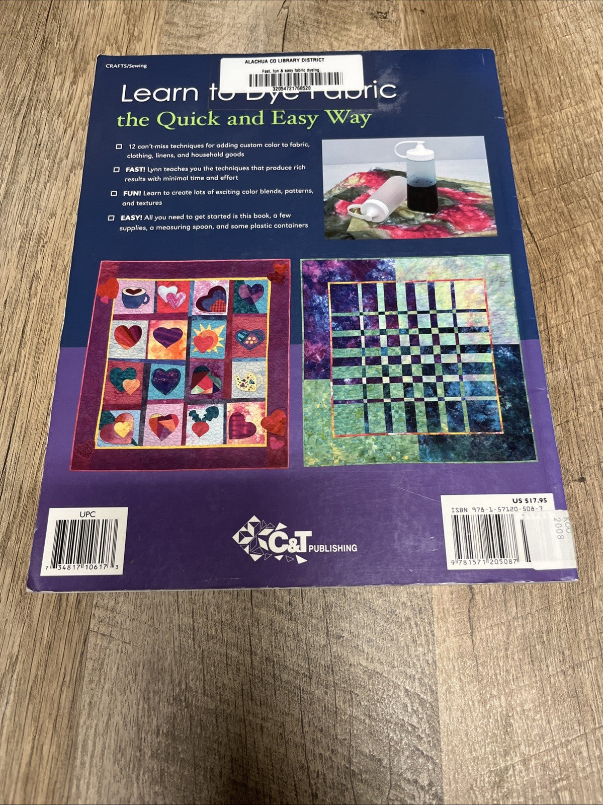Fast Fun & Easy Fabric Dyeing: Create Colorful Fabric for Quilts, Crafts & Wear