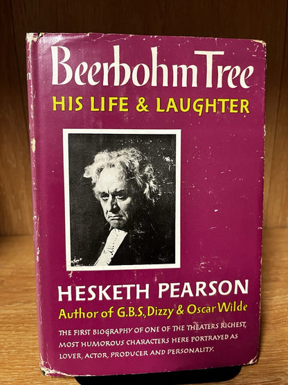Beerbohm Tree: His Life and Laughter 1st Edition by Hesketh Pearson 1956