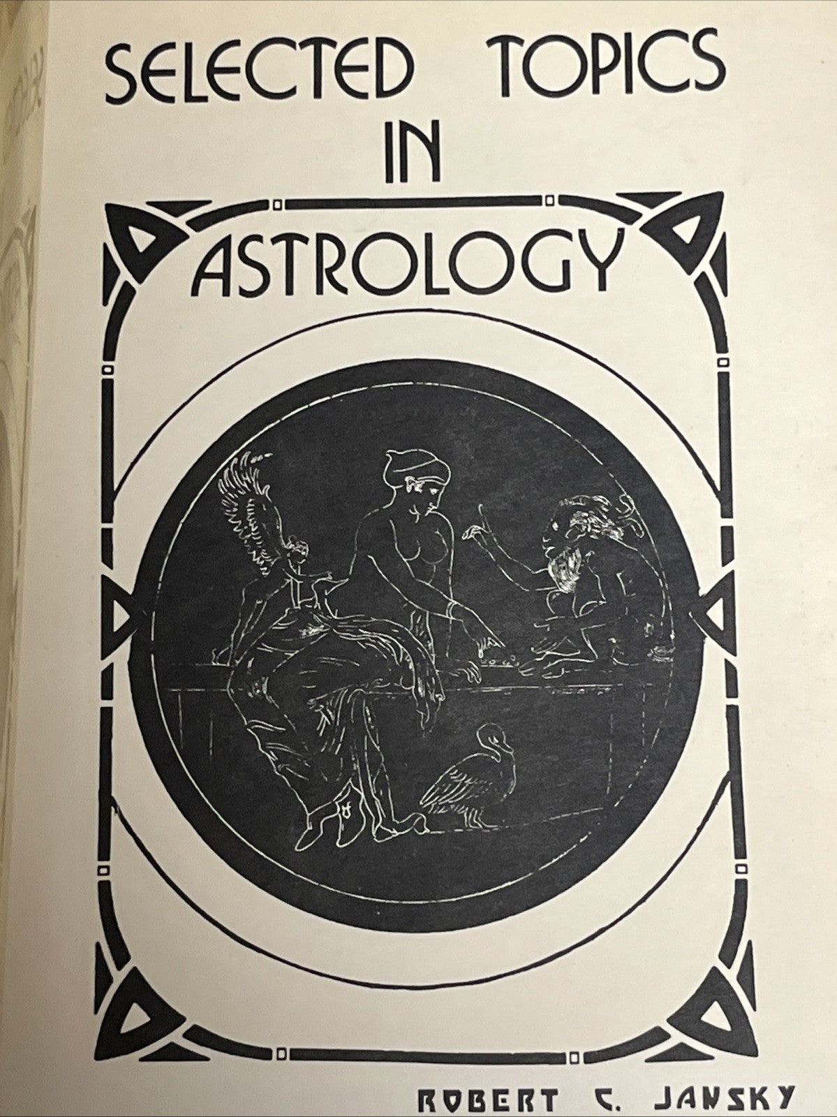 Selected Topics in Astrology 1st Edition By Robert C. Jansky 1974