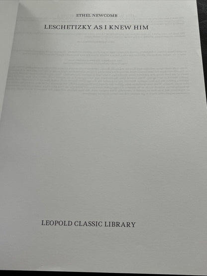Leschetizky as I Knew Him, by Ethel Newcomb ( Leopard Classic Library)