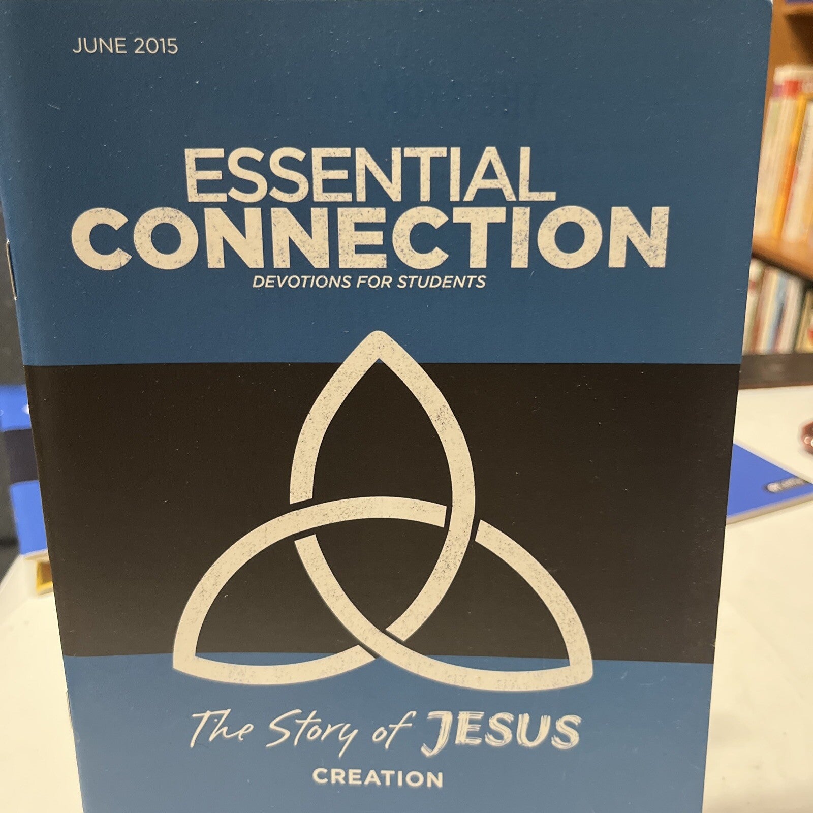 Essential Connection Devotions For Students 2015 The Story Of Jesus Creation