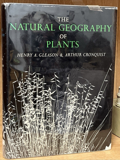 THE NATURAL GEOGRAPHY OF PLANTS By Henry A. Gleason & Arthur Cronquist EXCELLENT