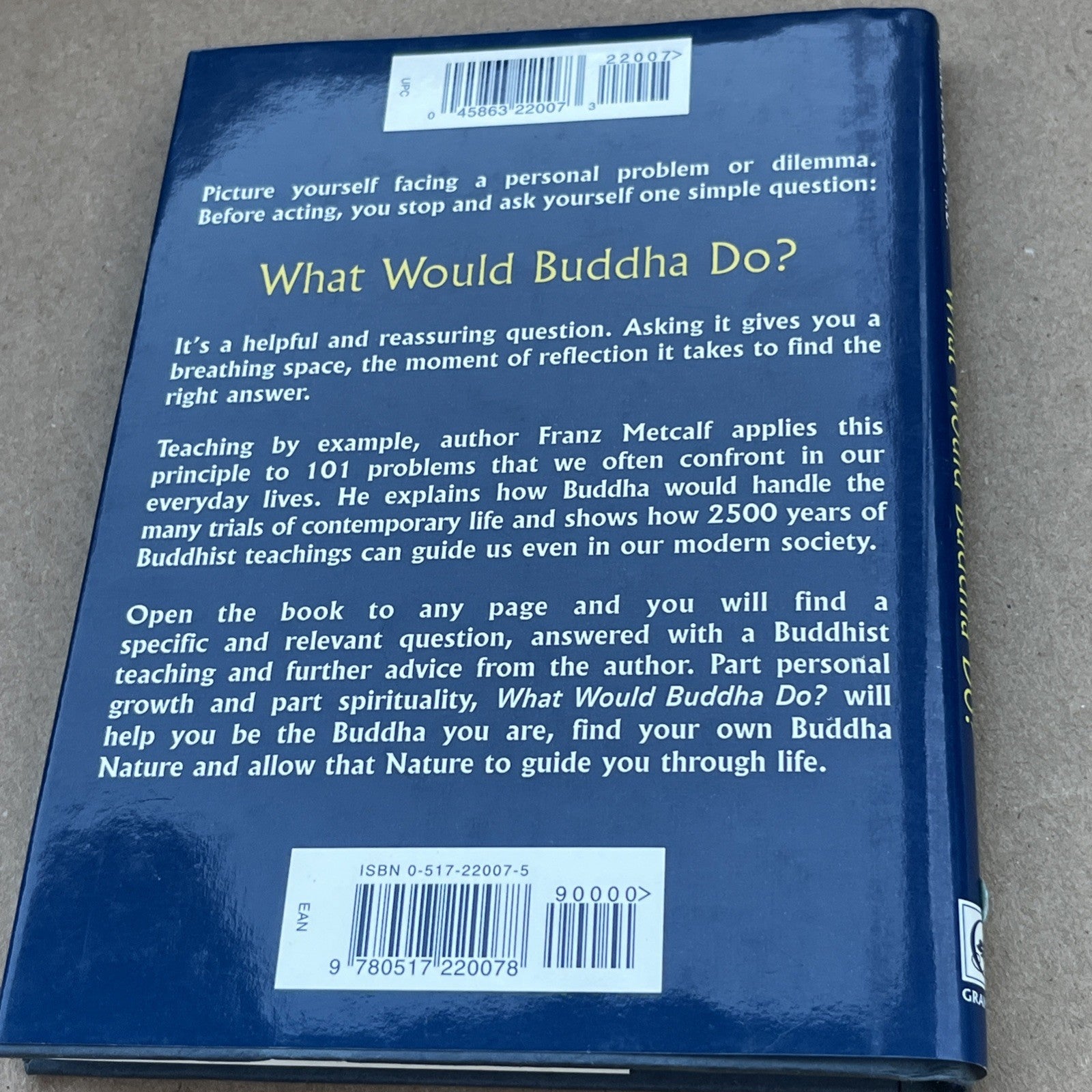 What Would Buddha Do By Metcalf, Franz - Hardcover  1999 GOOD