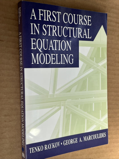 A First Course In Structural Equation Modeling 1st Edition by Tenko Raykov