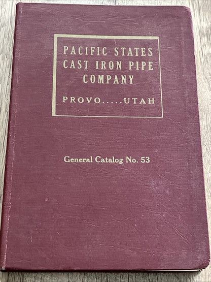 PACIFIC STATESCAST IRON PIPE COMPANY PROVO..... UTAH General Catalog No. 53