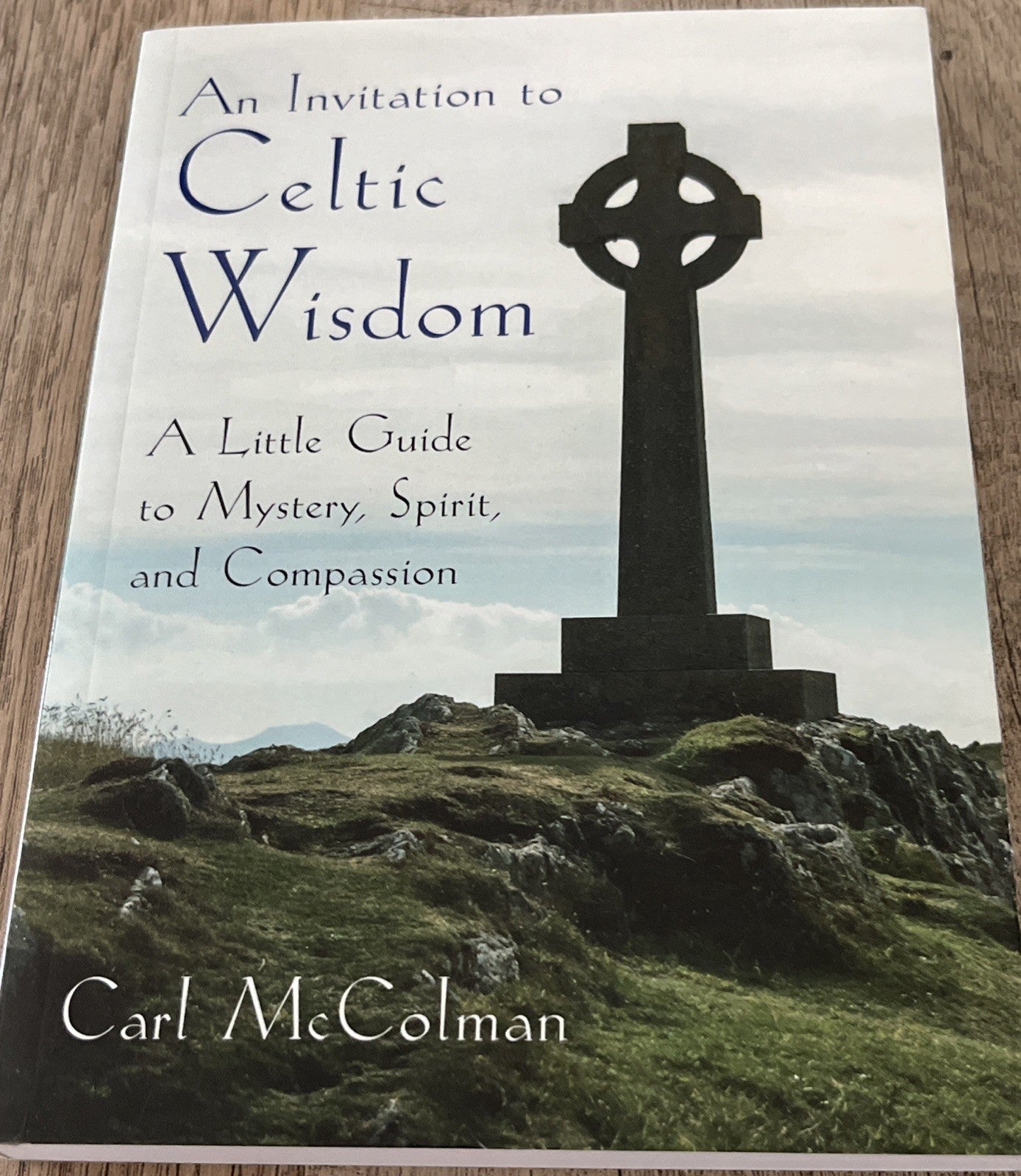 An Invitation to Celtic Wisdom: A Little Guide to Mystery, Spirit,and .. Signed
