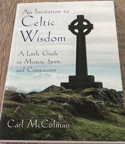 An Invitation to Celtic Wisdom: A Little Guide to Mystery, Spirit,and .. Signed