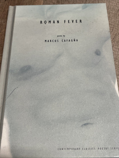 ROMAN FEVER (CONTEMPORARY CLASSICS POETRY SERIES) By Marcus Cafagna - Hardcover