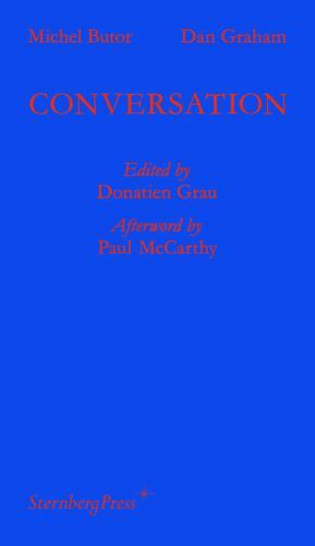 Conversation" by Michel Butor and Dan Graham (Sternberg Press)