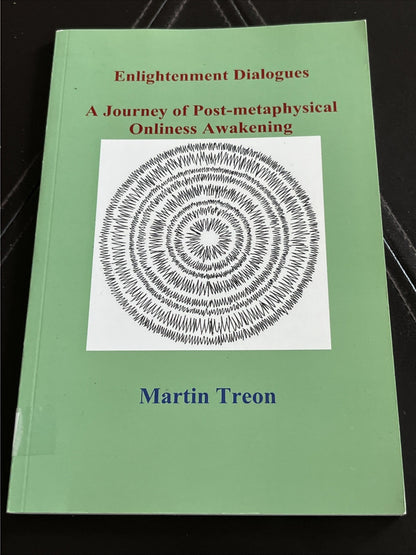 Enlightenment Dialogues: A Journey Of Post-Metaphysical Onliness Awakening,...