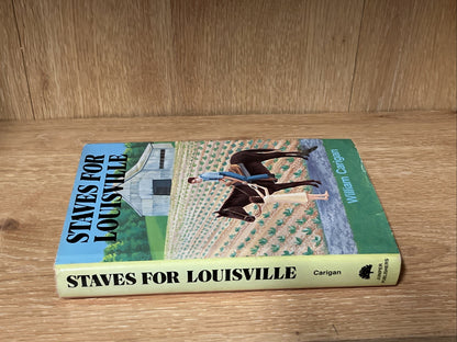 STAVES FOR LOUISVILLE 1st Edition By William Carigan - Hardcover 1981