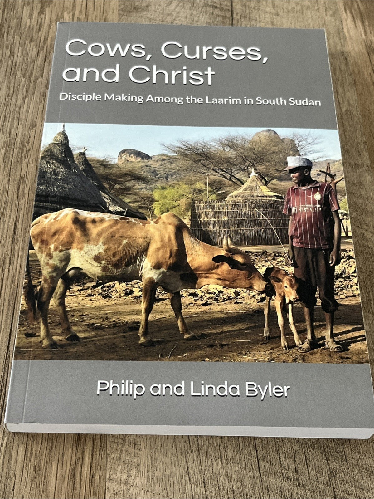 Cows, Curses, And Christ Disciple Making Among The Laarim In South Sudan Philip