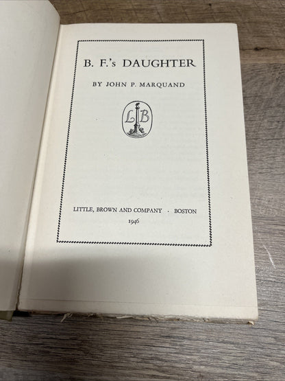 B.F 'S Daughter 1st Edition By John P Marquand 1946 Hardcover Book Club Edition
