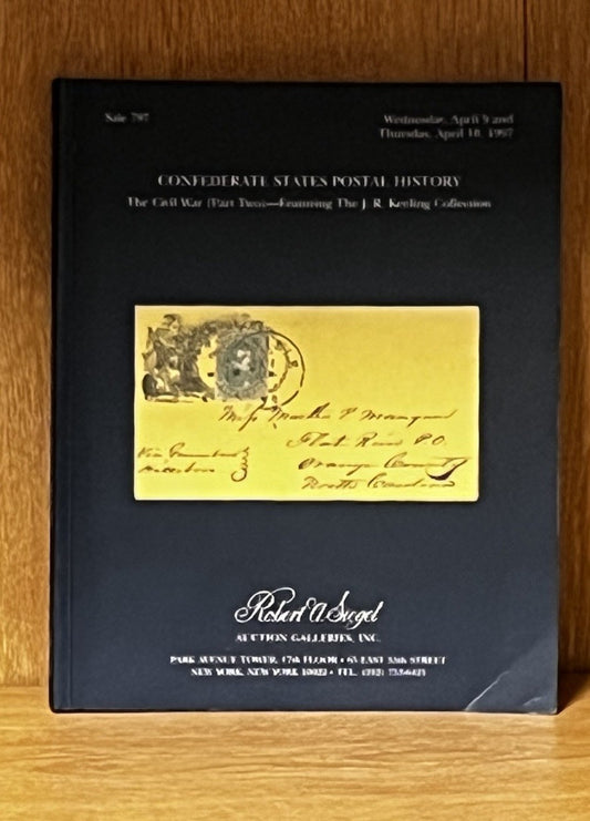 CONFEDERATE STATES CIVIL WAR POSTAL HISTORY 1997 ROBERT SIEGEL AUCTION CATALOG