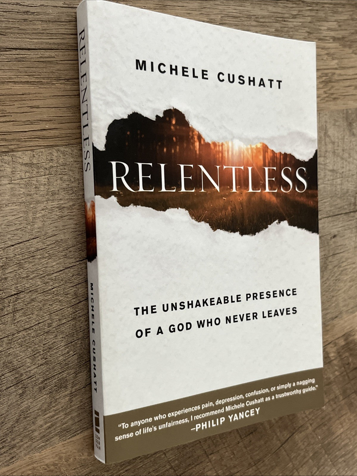 Michele Cushatt RELENTLESS: The Unshakable Presence of A God Who Never Leaves