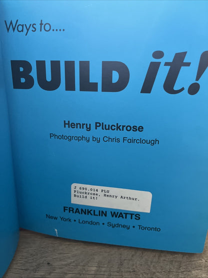 Ways to... Build it! By Henry Pluckrose Photography by Chris Fairclough (1990)