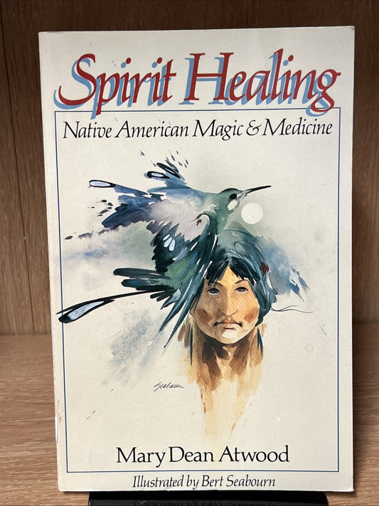 "Spirit Healing" "Native American Magic & Medicine" PB by Mary Dean Atwood