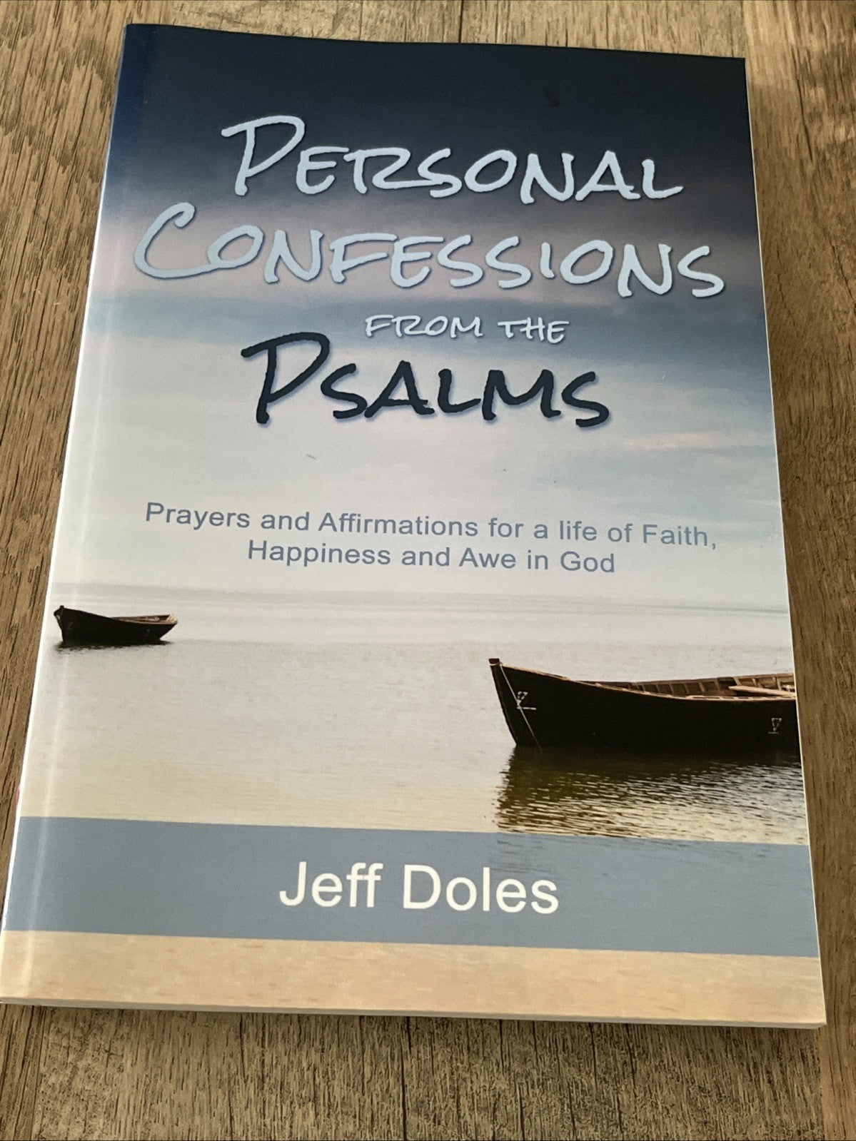 Personal Confessions from the Psalms: Prayers and Affirmations for a Life of ..