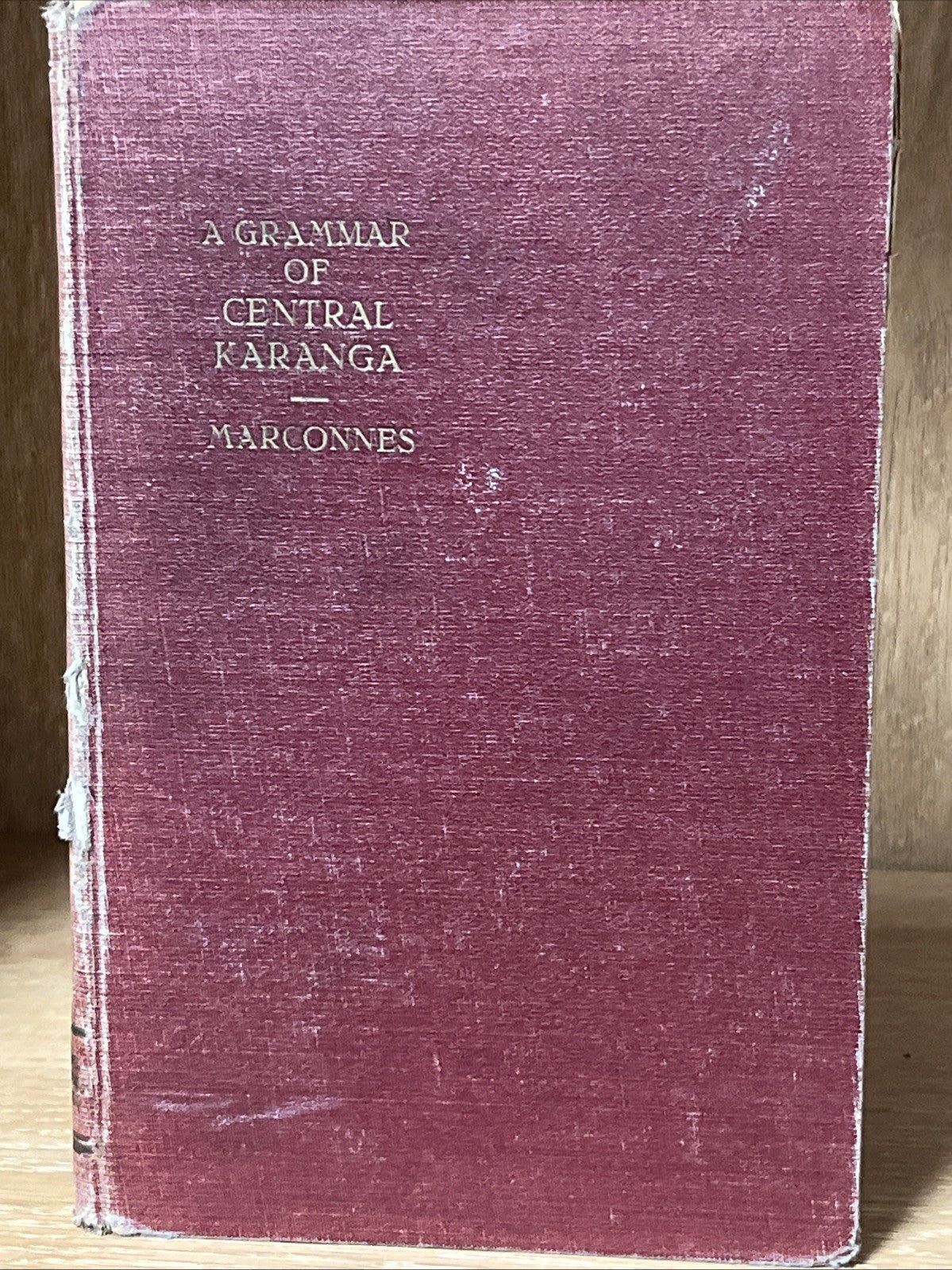 A Grammar of Central Karanga, The Language of Old Monomotapa as at present 1931