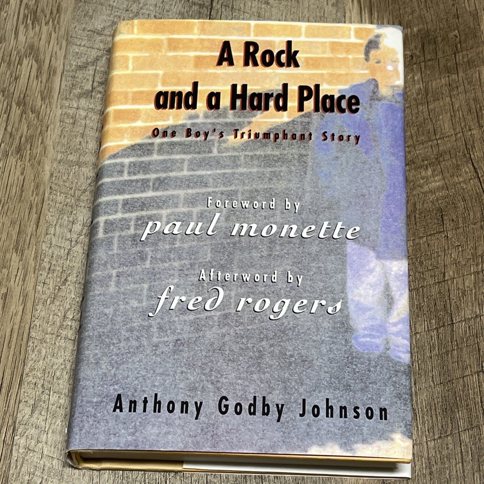Anthony Godby Johnson 1st Ed A ROCK AND A HARD PLACE:ONE BOY'S TRIUMPHANT STORY