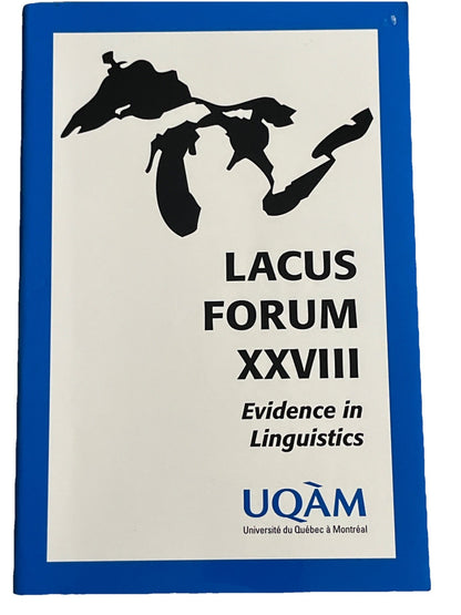 LACUS FORUM XXVIII : Evidence in Linguistics
