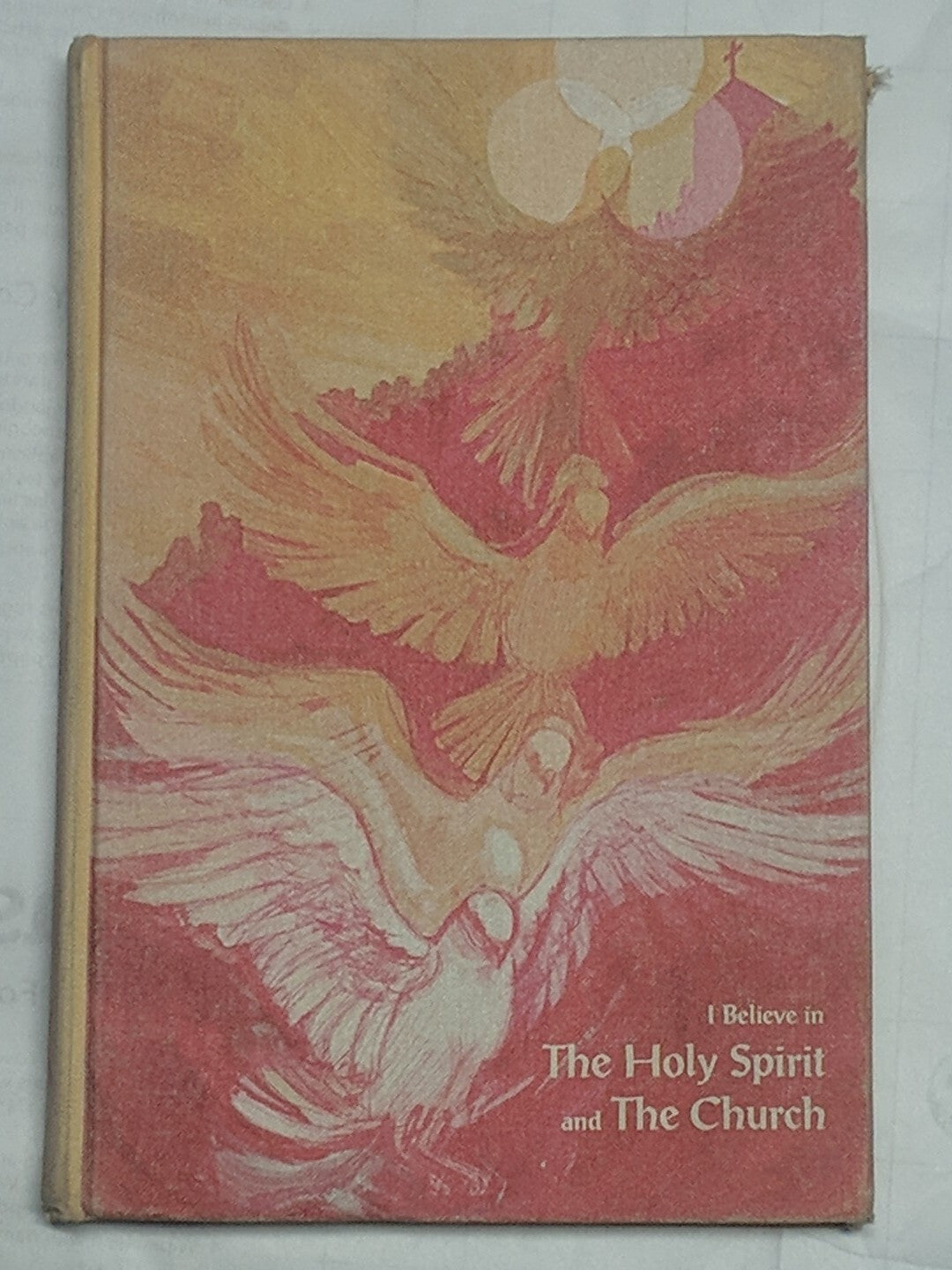 I Believe in The Holy Spirit and The Church By Robert W. Stackel (1966)