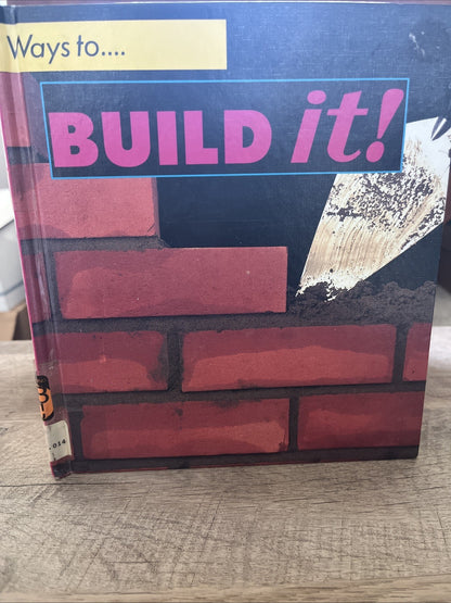 Ways to... Build it! By Henry Pluckrose Photography by Chris Fairclough (1990)