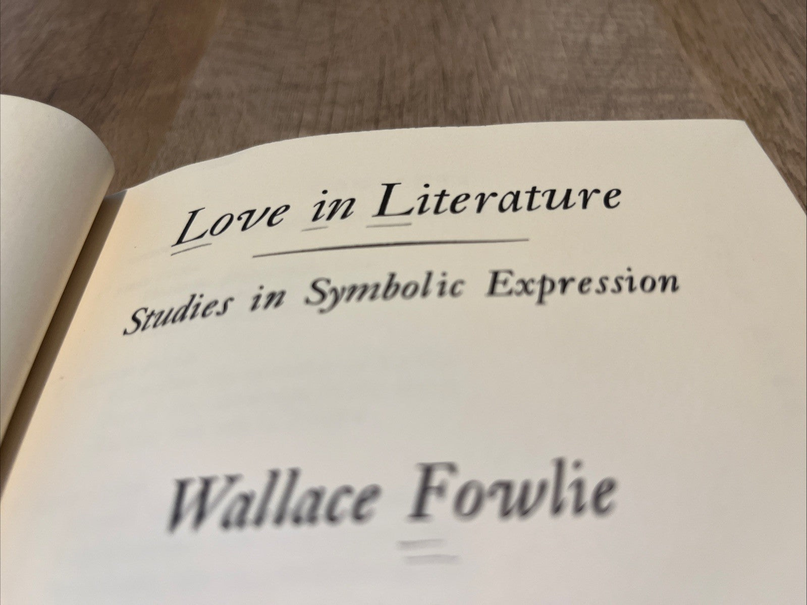 Love In Literature Study In Symbolic Expirence  by Wallace Fowlie [ 1965]