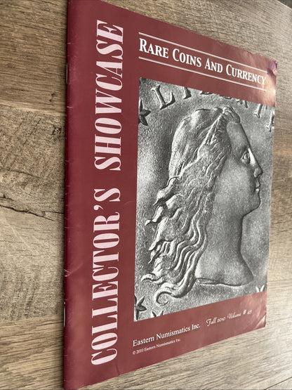 Rare Coins And Currency Collectors Showcase Eastern Numismatics Fall 2010 Vol 43