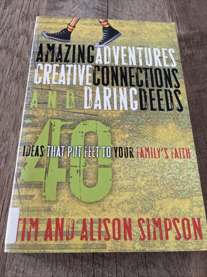 Amazing Adventures, Creative Connections, and Daring Deeds : 40 Ideas That...