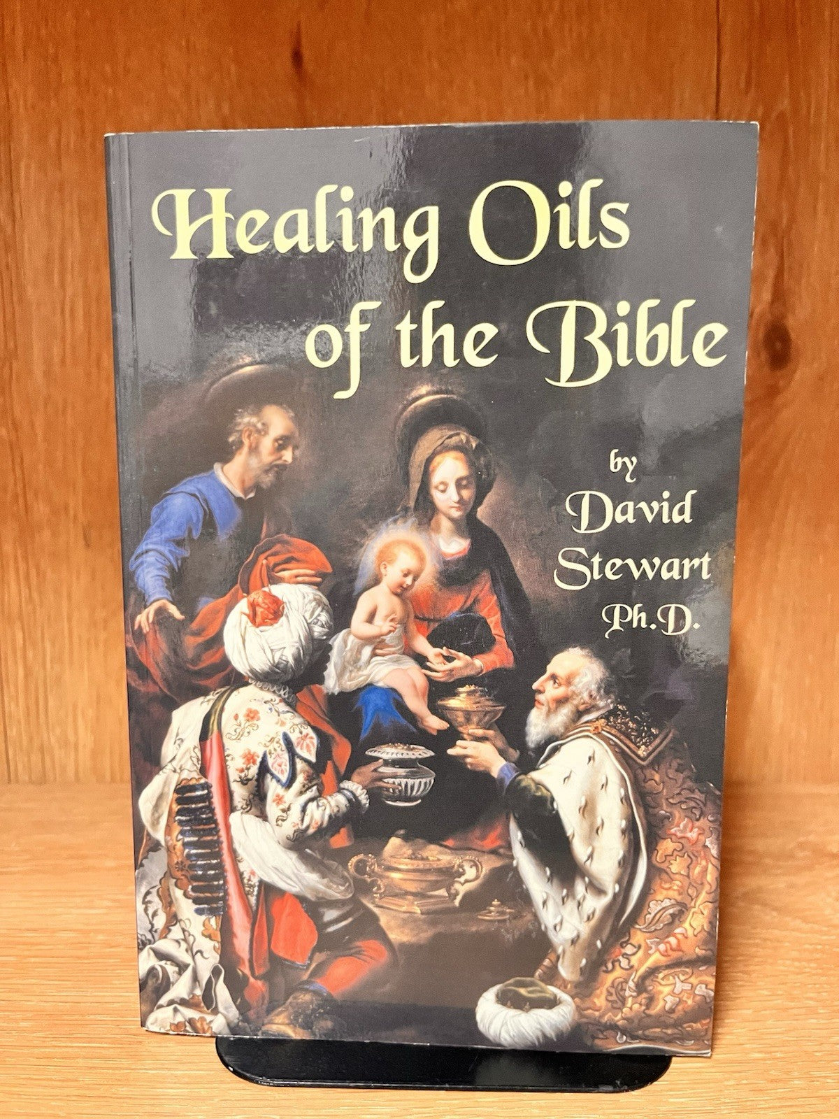 Healing Oils of the Bible by David Stewart