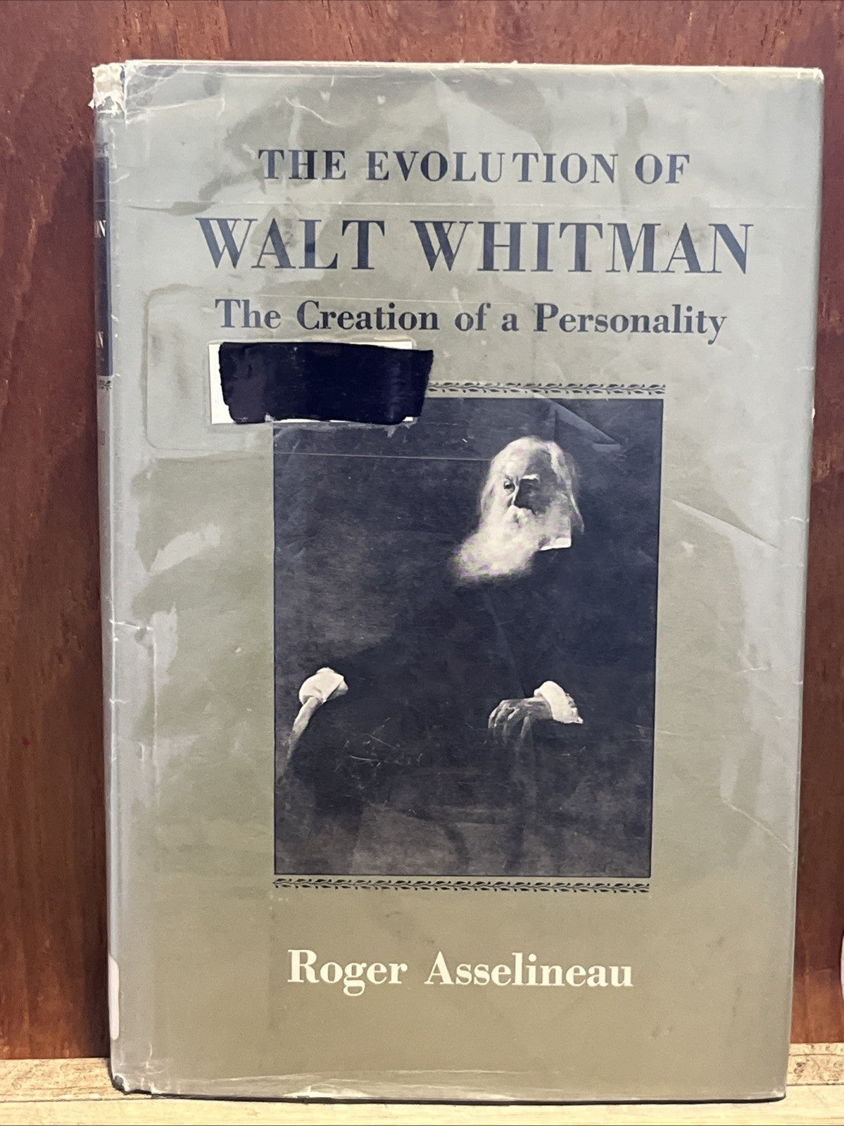 The Evolution of Walt Whitman the Creation of A Personality by Roger Asselineau