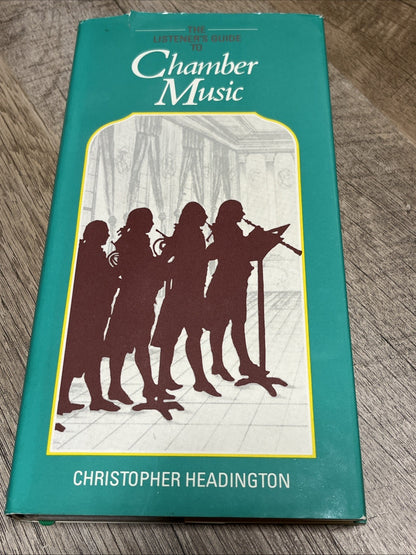 Listener's Guide to Chamber Music By Christopher Headington