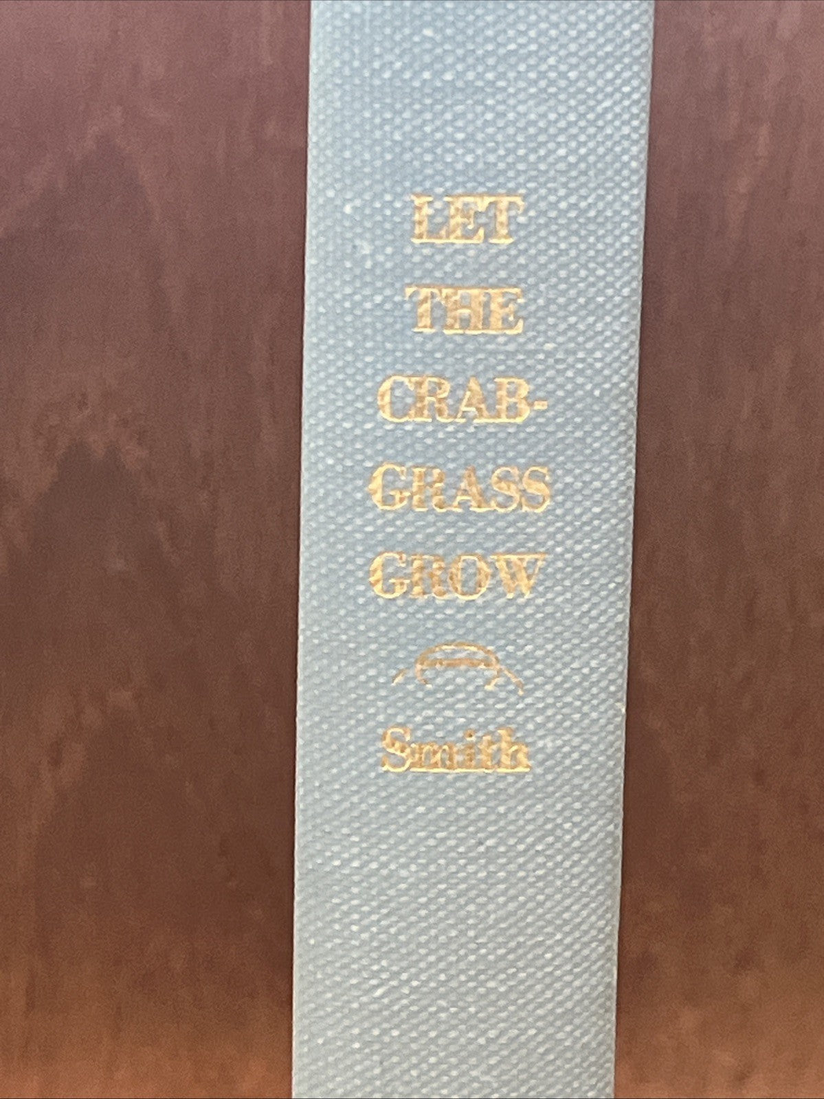 Let the Crabgrass Grow by H. Allen Smith (Bernard Geis, 1960, Hardcover)