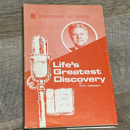 Life’s Greatest Discovery By Floyd Timmerman
