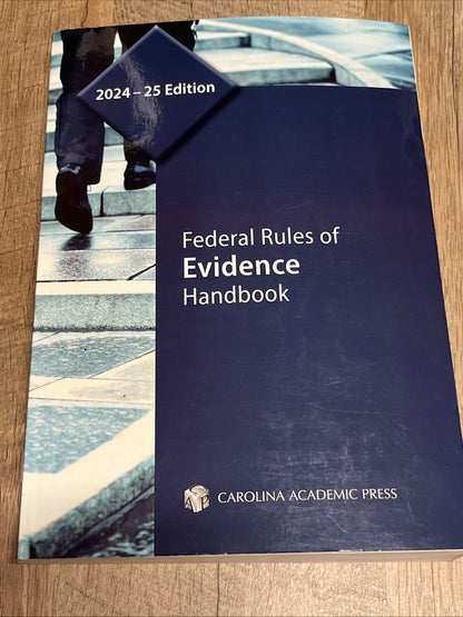 Federal Rules of Evidence Handbook ((2024 -25 Edition) Carolina Academic Press)
