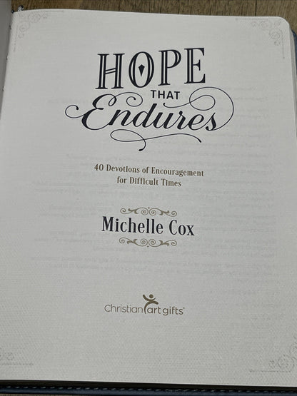 Hope That Endures 49 Devotions Of Encouragement For Difficult Times By Michelle