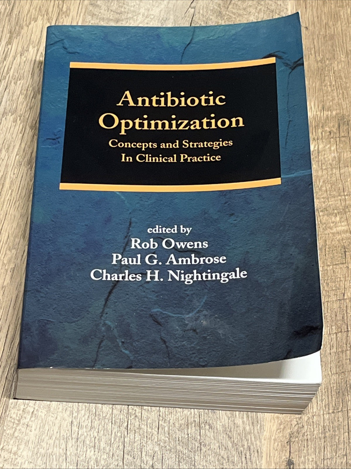 Antibiotic Optimization: Concepts and Strategies in Clinical Practice Rob Owen..
