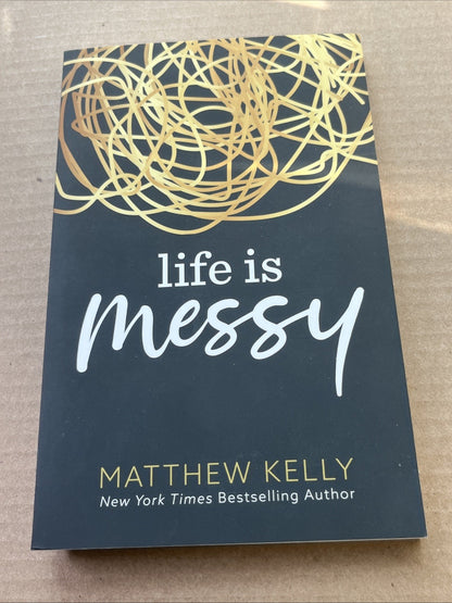 Life is Messy by Matthew Kelly