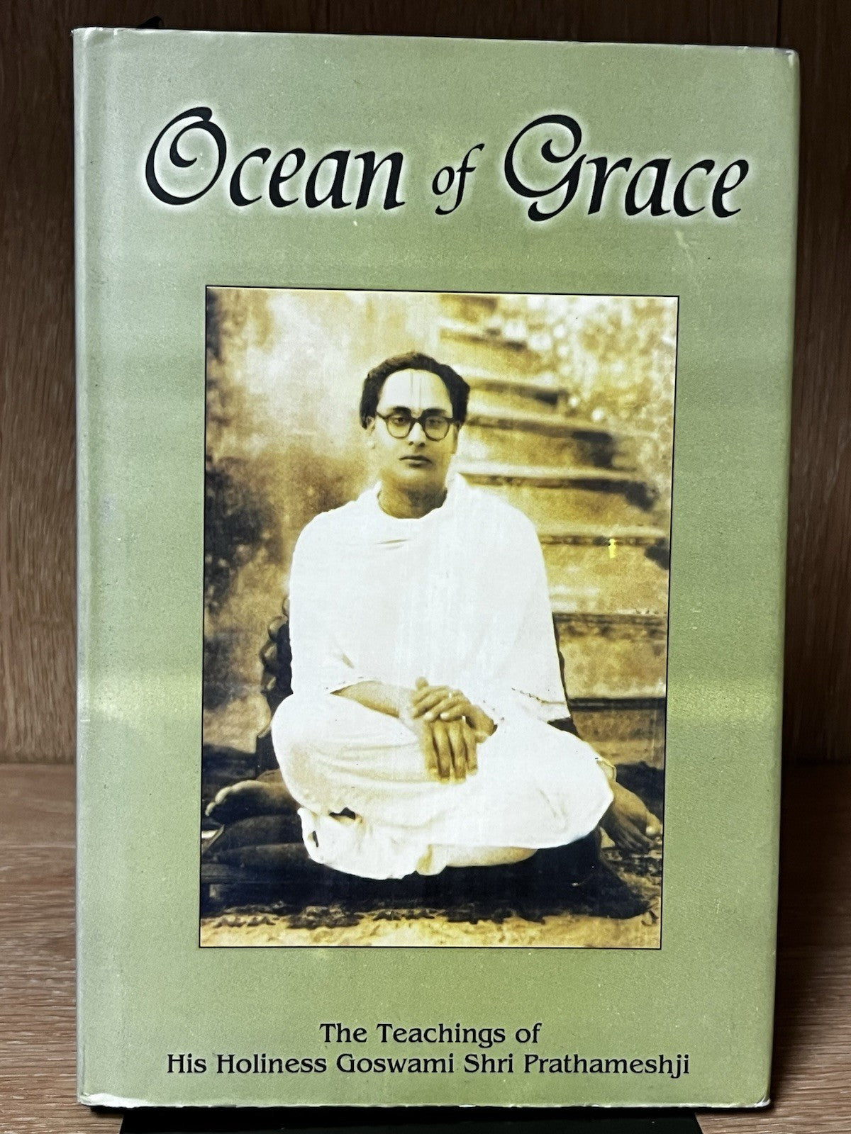 Ocean Of Grace The Teachings of His Holiness Goswami Shri Prathameshji Shyamdas