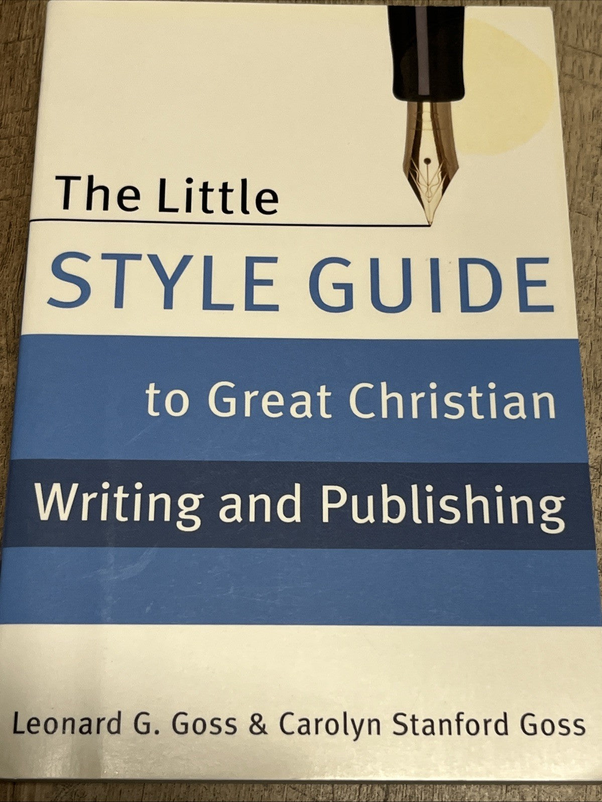 THE LITTLE STYLE GUIDE TO GREAT CHRISTIAN WRITING AND By Carolyn Stanford Goss