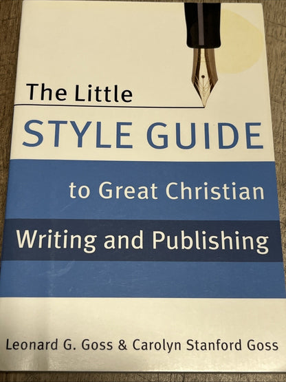 THE LITTLE STYLE GUIDE TO GREAT CHRISTIAN WRITING AND By Carolyn Stanford Goss