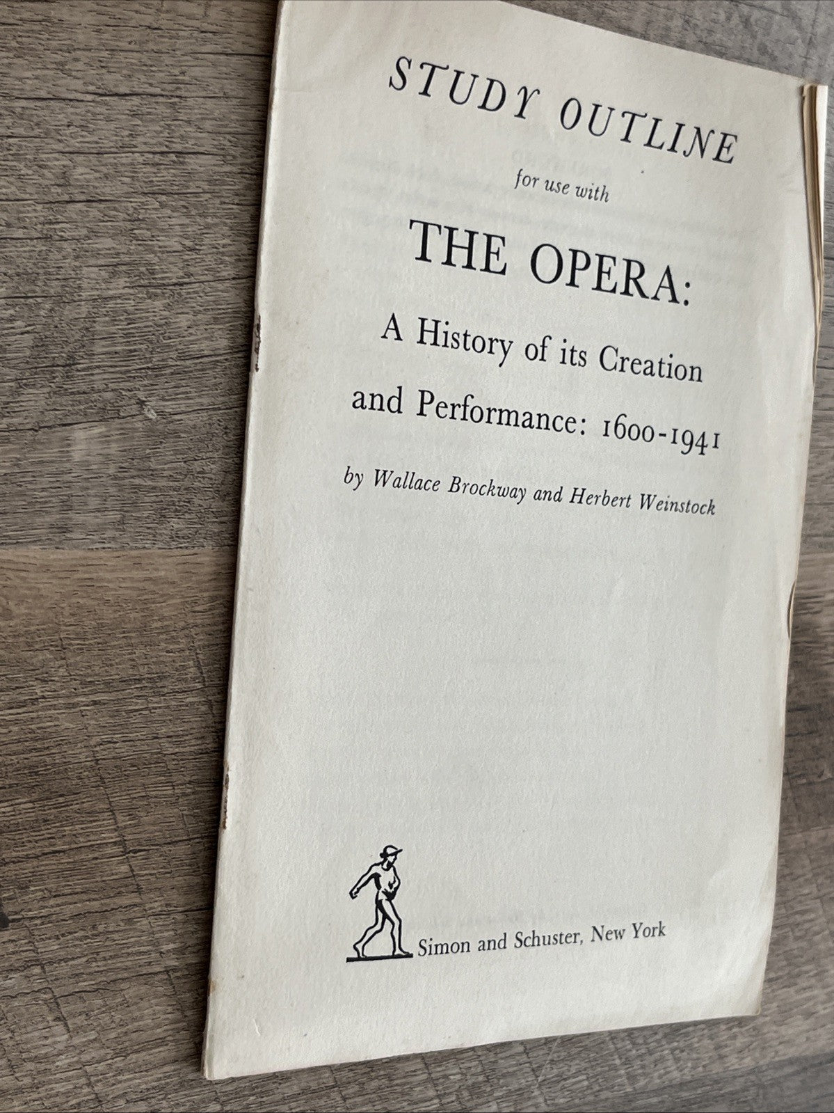 The OPERA : A History of Its Creation And Performance & Study Outline 1600-1941