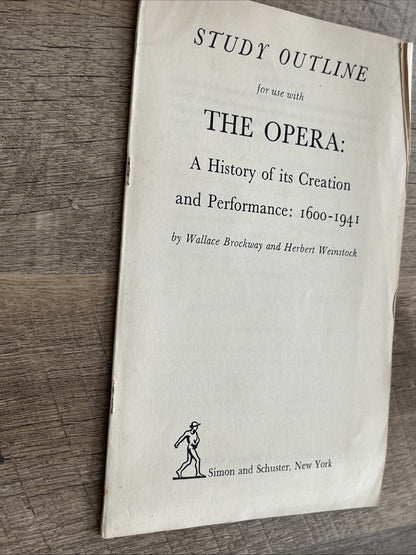 The OPERA : A History of Its Creation And Performance & Study Outline 1600-1941