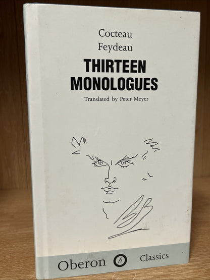 Cocteau & Feydeau: Thirteen Monologues: Jean Cocteau & Georges Feydeau by Jean C