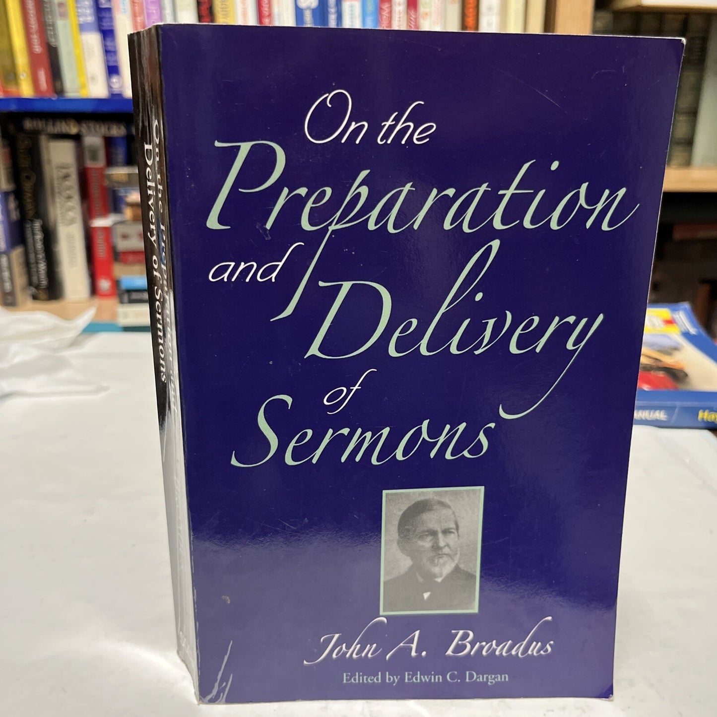 On The Preparation and Delivery of Sermons - John A . Broadus